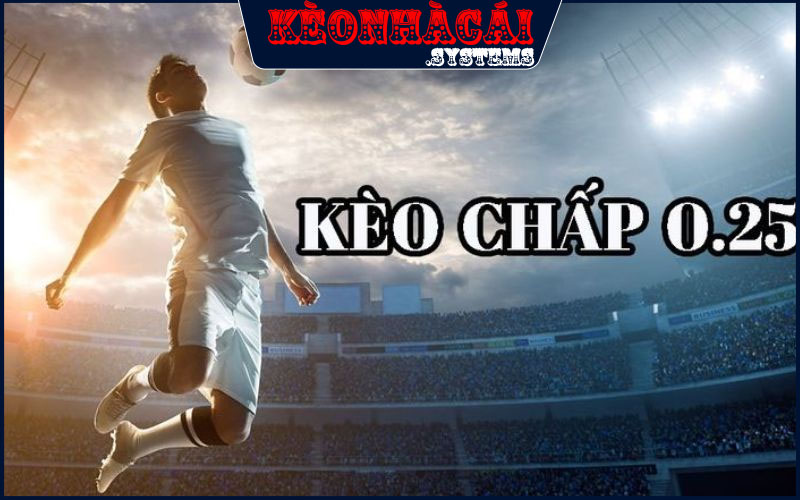 Kèo Đồng Nửa - Một Vài Phương Pháp Cá Độ Uy Tín Hiện Nay 2 Ví dụ trận đấu có mức chấp 0.25 bàn