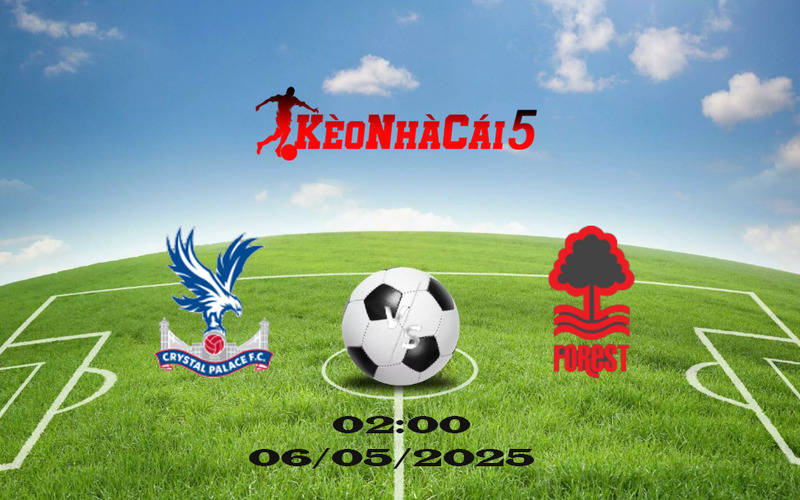 Soi Kèo Nhà Cái Crystal Palace vs Nottingham Forest 02h00 Ngày 06/05/2025 1 Soi Kèo Nhà Cái Crystal Palace vs Nottingham Forest 02h00 Ngày 06/05/2025